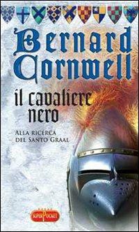 Il cavaliere nero. Alla ricerca del santo Graal - Bernard Cornwell - Libro RL Libri 2008, Superpocket. Best seller | Libraccio.it
