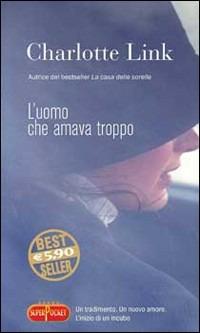 L' uomo che amava troppo - Charlotte Link - Libro RL Libri 2008, Superpocket. Best thriller | Libraccio.it