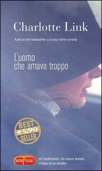 L' uomo che amava troppo - Charlotte Link - Libro RL Libri 2008, Superpocket. Best thriller | Libraccio.it