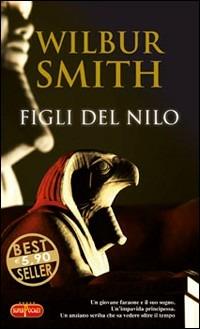 Figli del Nilo - Wilbur Smith - Libro RL Libri 2009, Superpocket. Best seller | Libraccio.it