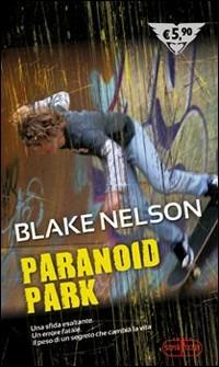 Paranoid Park - Blake Nelson - Libro RL Libri 2009, Superpocket. Best seller | Libraccio.it