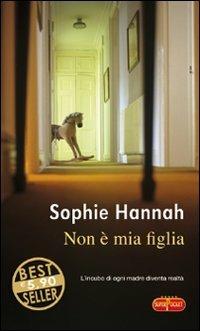 Non è mia figlia - Sophie Hannah - Libro RL Libri 2011, Superpocket. Best seller | Libraccio.it