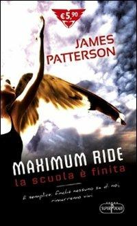 La scuola è finita. Maximum Ride - James Patterson - Libro RL Libri 2011, Superpocket. Best seller | Libraccio.it