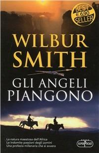 Gli angeli piangono - Wilbur Smith - Libro RL Libri 2011, Superpocket. Best seller | Libraccio.it