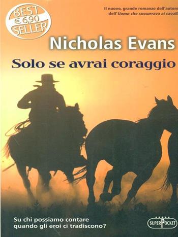Solo se avrai coraggio - Nicholas Evans - Libro RL Libri 2011, Superpocket. Best seller | Libraccio.it
