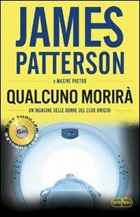 Qualcuno morirà - James Patterson, Maxine Paetro - Libro RL Libri 2012, Superpocket. Best thriller | Libraccio.it