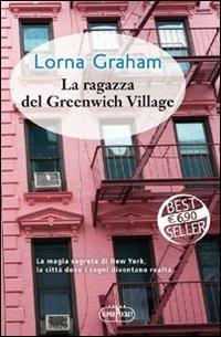 La ragazza del Greenwich Village - Lorna Graham - Libro RL Libri 2012, Superpocket. Best seller | Libraccio.it