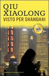 Visto per Shanghai - Xiaolong Qiu - Libro RL Libri 2012, Superpocket. Best thriller | Libraccio.it
