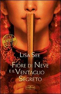 Fiore di neve e il ventaglio segreto - Lisa See - Libro RL Libri 2012, Superpocket. Best seller | Libraccio.it