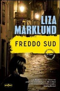 Freddo sud. Le inchieste di Annika Bengtzon. Vol. 8 - Liza Marklund - Libro RL Libri 2013, Superpocket. Best thriller | Libraccio.it