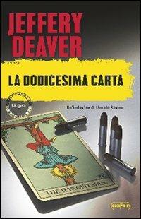 La dodicesima carta - Jeffery Deaver - Libro RL Libri 2013, Superpocket. Best thriller | Libraccio.it