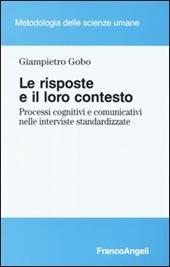 Le risposte e il loro contesto. Processi cognitivi e comunicativi nelle interviste standardizzate