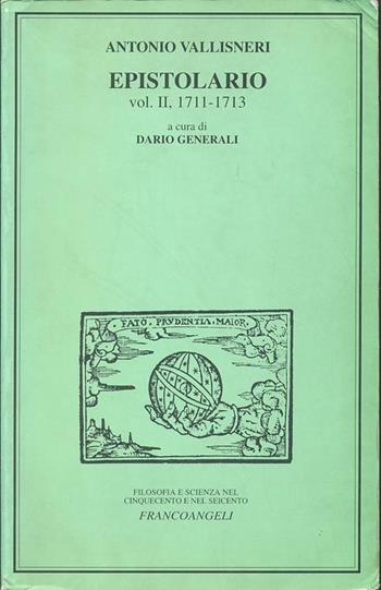 Epistolario (1711-1713) - Antonio Vallisneri - Libro Franco Angeli 1998, Filosofia e scienza - Testi | Libraccio.it