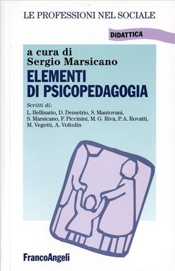 Elementi di psicopedagogia  - Libro Franco Angeli 2008, Le professioni nel sociale | Libraccio.it