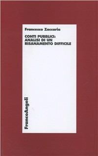 Fabbisogno pubblico: i conti di un risanamento difficile - Francesco Zaccaria - Libro Franco Angeli 2000, Economia - Monografie | Libraccio.it