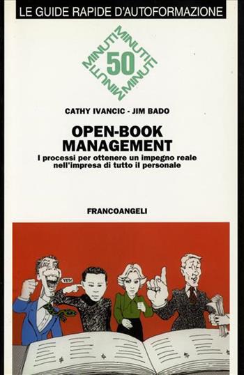 Open-book management. I processi per ottenere un impegno reale nell'impresa di tutto il personale - Cathy Ivancic, Jim Bado - Libro Franco Angeli 1998, Formazione permanente-Guide rapide | Libraccio.it