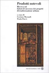 Prodotti notevoli. Ricerca sui fattori di successo dei progetti di trasformazione urbana