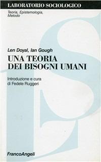 Una teoria dei bisogni umani - Len Doyal, Ian Gough - Libro Franco Angeli 1999, Laboratorio sociologico.Teoria,epistemol. | Libraccio.it