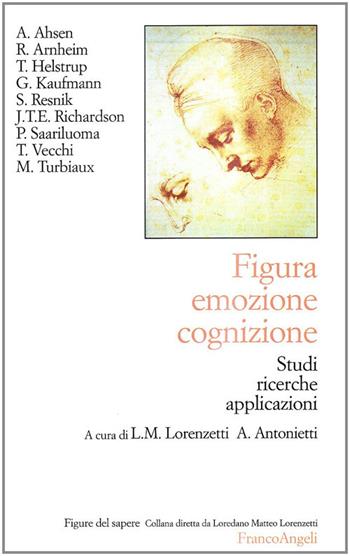Figura emozione cognizione. Studi, ricerche, applicazioni  - Libro Franco Angeli 1999, Figure del sapere | Libraccio.it