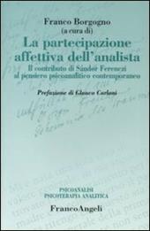 La partecipazione affettiva dell'analista. Il contributo di Sàndor Ferenczi al pensiero psicoanalitico contemporaneo