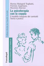 La psicoterapia con la coppia. Il modello integrato dei contratti. Teoria e pratica