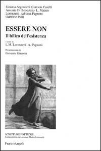 Essere non. Il bilico dell'esistenza  - Libro Franco Angeli 2000, Scritture poetiche | Libraccio.it