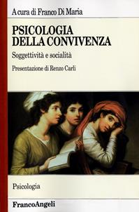 Psicologia della convivenza. Soggettività e socialità  - Libro Franco Angeli 2012, Serie di psicologia | Libraccio.it