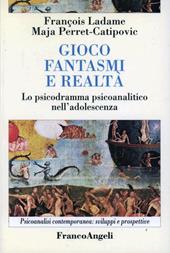 Gioco, fantasmi, realtà. Lo psicodramma psicoanalitico nell'adolescenza