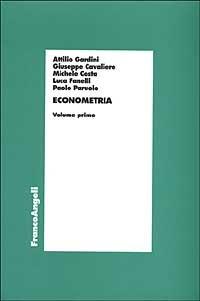 Econometria. Vol. 1 - Giuseppe Cavaliere, Michele Costa, Luca Fanelli - Libro Franco Angeli 2011, Economia - Textbook | Libraccio.it