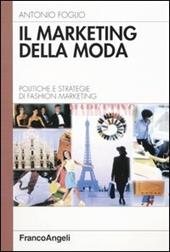 Il marketing della moda. Politiche e strategie di fashion marketing