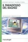 Il paradosso del ragno. Metodologie di presenza in rete - Rodolfo Baggio, Andrea Covini - Libro Franco Angeli 2001, Informatica. Testi per professional | Libraccio.it