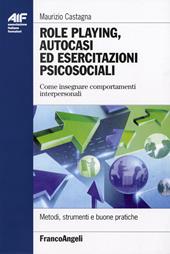 Role playing, autocasi ed esercitazioni psicosociali. Come insegnare comportamenti interpersonali