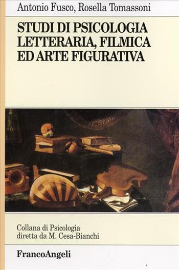 Studi di psicologia letteraria, filmica ed arte figurativa  - Libro Franco Angeli 2008, Psicologia - La psicologia oggi | Libraccio.it