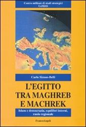 L' Egitto tra Maghreb e Machreq. Islam e democrazia, equilibri interni, ruolo regionale