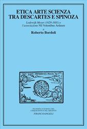 Etica arte scienza tra Descartes e Spinoza. Lodewijk Meyer (1629-1681) e l'associazione Nil volentibus arduum