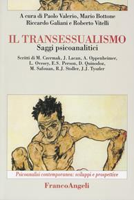 Il transessualismo. Saggi psicoanalitici  - Libro Franco Angeli 2014, Psicoanalisi contemporanea: sviluppi e prospettive | Libraccio.it