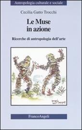 Le muse in azione. Ricerche di antropologia dell'arte