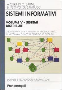 Sistemi informativi. Vol. 5: Sistemi distribuiti.  - Libro Franco Angeli 2004, Scienze e tecnologie informatiche | Libraccio.it