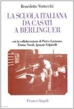 La scuola italiana da Casati a Berlinguer - Benedetto Vertecchi - Libro Franco Angeli 2001, La società. Saggi | Libraccio.it