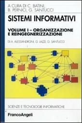 Sistemi informativi. Vol. 1: Organizzazione e reingegnerizzazione.