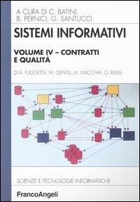 Sistemi informativi. Vol. 4: Contratti e qualità.  - Libro Franco Angeli 2004, Scienze e tecnologie informatiche | Libraccio.it
