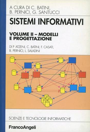 Sistemi informativi. Vol. 2: Modelli e progettazione.  - Libro Franco Angeli 2003, Scienze e tecnologie informatiche | Libraccio.it