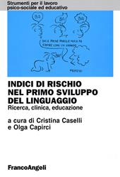 Indici di rischio nel primo sviluppo del linguaggio. Ricerca, clinica, educazione