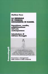 La Biennale di Venezia, Documenta di Kassel. Esposizione, vendita, pubblicizzazione dell'arte contemporanea