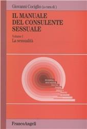 Il manuale del consulente sessuale. Vol. 1: La sessualità