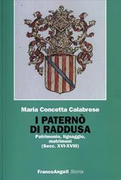 I Paternò di Raddusa. Patrimonio, lignaggio, matrimoni (secc. XVI-XVIII)