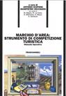 Marchio d'area: strumento di competizione turistica. Manuale operativo - Antonio Scipioni, Giampietro Vecchiato - Libro Franco Angeli 2007, Formazione permanente | Libraccio.it