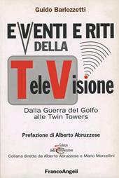 Eventi e riti della televisione. Dalla guerra del Golfo alle Twin Towers