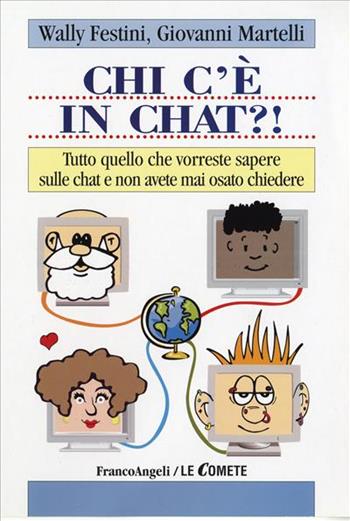 Chi c'è in chat?! - Wally Festini Cucco, Giovanni Martelli - Libro Franco Angeli 2002, Le comete | Libraccio.it