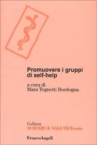 Promuovere i gruppi di self-help  - Libro Franco Angeli 2002, Scienze e salute | Libraccio.it